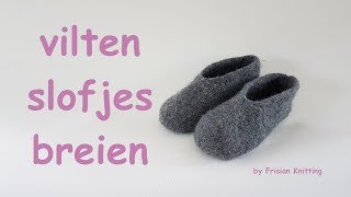 Vilten slofjes breien how to knit felt slippers feltro schuhe [upl. by Eehsar]