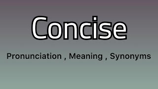 Concise meaning  Concise pronunciation  Concise example  Concise synonyms [upl. by Lanti]