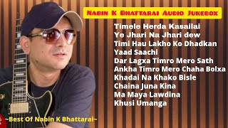 Best Of Nabik K BhattaraiNabin K Bhattarai Songs CollectionNabin k Bhattarai Audio Jukebox [upl. by Iram104]