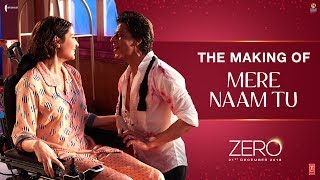 Zero  The Making of Mere Naam Tu  Shah Rukh Khan  Anushka Sharma  Aanand L Rai  Ajay  Atul [upl. by Alcine]