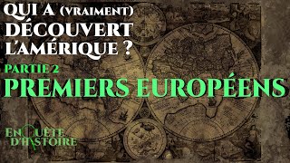 Premiers Européens en Amérique  Qui a vraiment découvert lAmérique  Partie 24 ST [upl. by Aneekan]