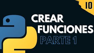 10 Crear Funciones en Python  Parte 1  Programar desde cero en Python [upl. by Adnirem911]