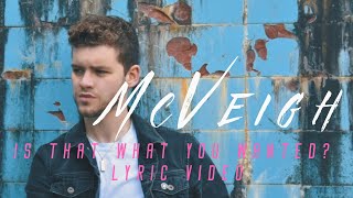 MCVEIGH  Is That What You Wanted official lyric video [upl. by Osicnarf]