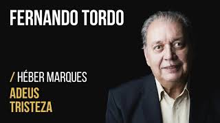 quotAdeus Tristezaquot  Fernando Tordo com Héber Marques [upl. by Zile]