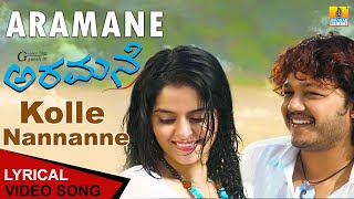 Kolle Nannanne  Lyrical Song  Aramane  Ganesh  Gurukiran  Kaviraj  Jhankar Music [upl. by Arekahs526]