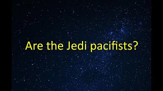 Are the Jedi pacifists [upl. by Crespo]