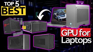 TOP 5 Best External GPU Enclosures for Laptops Today’s Top Picks [upl. by Baptista]