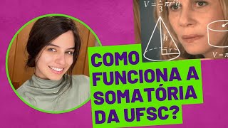 COMO FUNCIONA A SOMATÓRIA NA UFSC [upl. by Naenaj]