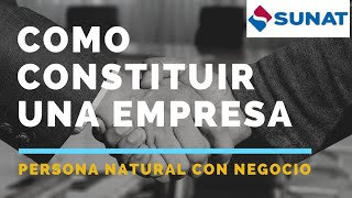 COMO CREAR UNA EMPRESA PERSONA NATURAL CON NEGOCIO [upl. by Caresse999]