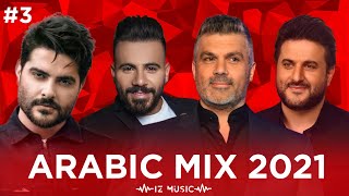 Arabic Mix 2021 I ميكس عربي I 3 [upl. by Awhsoj]