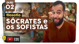 SÓCRATES E OS SOFISTAS  Filosofia  aula 2  Extensivo Enem 2019  Não Perca a Cabeça [upl. by Ilise]