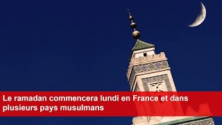 Le ramadan commencera lundi en France et dans plusieurs pays musulmans [upl. by Gregorio]