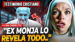 🔴TESTIMONIO DE EX MONJA REVELA LOS SECRETOS DE LA IGLESIA CATOLICA ¡Testimonio Cristiano [upl. by Oflodur]