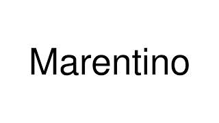 How to Pronounce Marentino Italy [upl. by Buote]