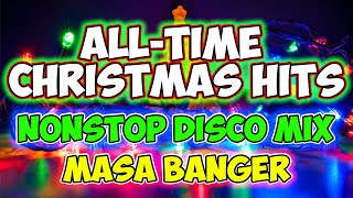 ALLTIME FAVORITE CHRISTMAS HITS MEDLEY NONSTOP DISCO  MASA BANGER MIX 2024  DJMAR DISCO TRAXX [upl. by Lecrad]