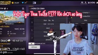 Việt Tiger V Q C đá Ao Làng Tuấn FT Và Cái Kết 😱 😱😱 [upl. by Annoif]