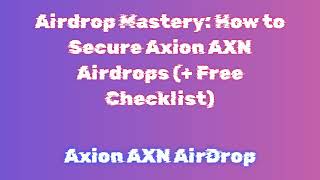 Grab Axion AXN Airdrop for Free  Learn How to Swap or Sell Axion AXN Airdrop [upl. by Lavoie]