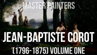 JeanBaptisteCamille Corot 1796–1875 volume one A collection of paintings 4K [upl. by Idnam581]