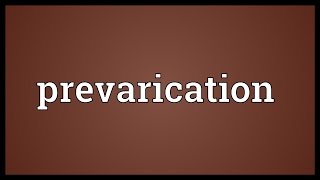 Prevarication Meaning [upl. by Leopold330]