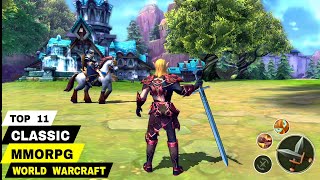 Top 11 Best CLASSIC MMORPGs that look like WORLD OF WARCRAFT MOBILE  MMORPG for android iOS [upl. by Annawal244]