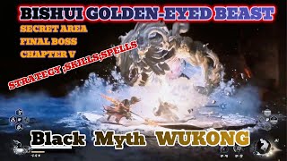 HOW TO DEFEAT THE BISHUI GOLDENEYED BEAST  Final Boss Secret Area Ch5 blackmythwukonggameplay [upl. by Janos379]