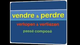 Frans Vendre amp Perdre Passé Composé wwwmijnfranselesnl [upl. by Enael375]