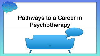 Pathways to a Career in Psychotherapy [upl. by Ddot413]