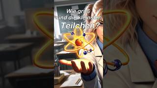 Wie groß sind die kleinsten Teilchen Atom  Quark  String chemie lehrer physics schule zoom [upl. by Adriel]