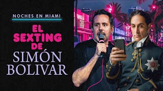 EL SEXTING DE SIMÓN BOLÍVAR  LED VARELA  NOCHES EN MIAMI 📱🍆 episodio 12 [upl. by Wulf578]