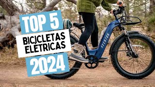 Top 5 MELHORES Bicicletas Elétricas para Comprar em 2024 [upl. by Danielson]