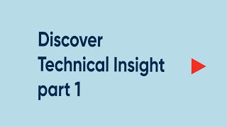 Discover Technical Insight part 1 [upl. by Bruning]