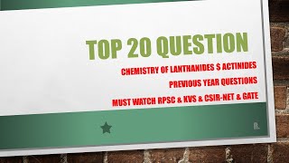 TOP 20 QUESTIONS FROM LANTHANIDES  ACTINIDES ONLINE CHEMISTRY [upl. by Yboj]