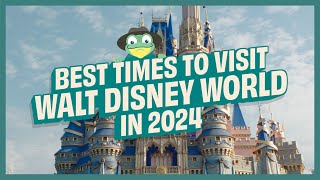 Our Recommendations on the Best Times to Visit Walt Disney World Resort in 2024 [upl. by Quintin]