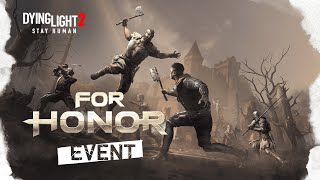 Dying Light 2 Stay Human — For Honor Event [upl. by Eramal]