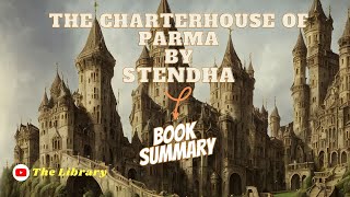 The Charterhouse of Parma by Stendhal Book Summary 📚 [upl. by Ingold410]