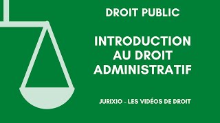 Le droit administratif introduction définition [upl. by Jacquelyn996]