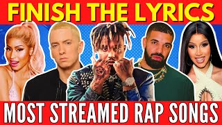 FINISH THE LYRICS  Most Streamed Rap Songs EVER 📀 Music Quiz 🎵 [upl. by Renee298]