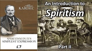 Spiritism in its simplest expression Part II [upl. by Mellisent183]