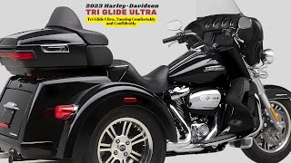 Tri Glide Ultra Touring Comfortably and Confidently  2023 HarleyDavidson Tri Glide Ultra [upl. by Ahsehyt]