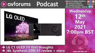 Podcast LG C1 OLED  JBL Synthesis SDR35 First Thoughts plus TV Show amp Disc Reviews amp more [upl. by Maxey]