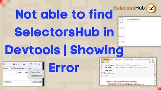 Facing Issue while using SelectorsHub  Not able to find SelectorsHub in Devtools  Showing Error [upl. by Bernardina555]