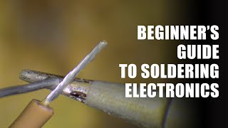 Beginners Guide to Soldering Electronics Part 1 [upl. by Twum]