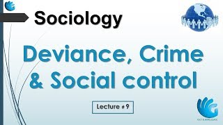 Deviance Crime amp Social control  Sociology Lecture 9 [upl. by Anrim603]