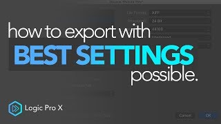 How To Export With The Best Settings  Logic Pro X [upl. by Wahs648]