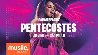 Sarah Beatriz – Pentecostes Ao Vivo [upl. by Serrano]