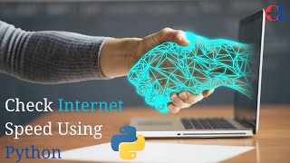 Day 185  Check Internet Speed Using Python [upl. by Namar]