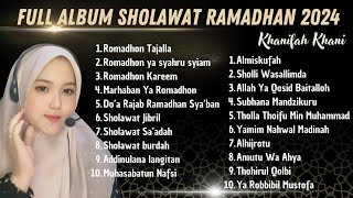 FULL ALBUM SHOLAWAT RAMADHAN 2024 KHANIFAH KHANI [upl. by Yniattirb]