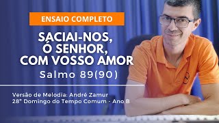 SACIAINOS Ó SENHOR COM VOSSO AMOR  Salmo 8990 28º Domingo Comum Ano B  Willian Damasceno [upl. by Basilius]