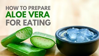 How To Prepare Aloe Vera for Eating and Juicing [upl. by Amil]