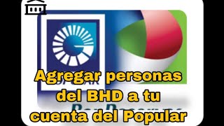 ¿ Cómo se agrega un beneficiario del BHD León a una cuenta del Popular [upl. by Poul]